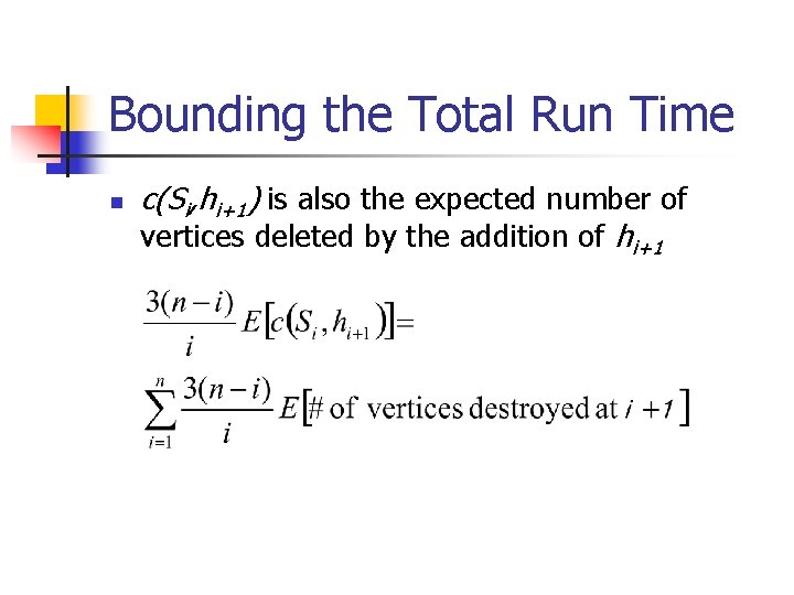 Bounding the Total Run Time n c(Si, hi+1) is also the expected number of