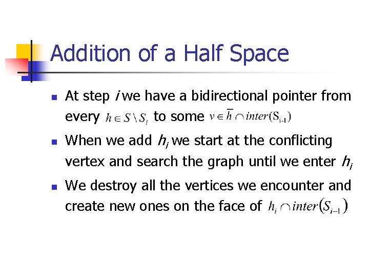 Addition of a Half Space n n n At step i we have a