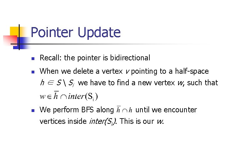 Pointer Update n Recall: the pointer is bidirectional n When we delete a vertex