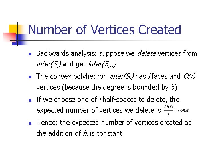 Number of Vertices Created n Backwards analysis: suppose we delete vertices from inter(Si) and