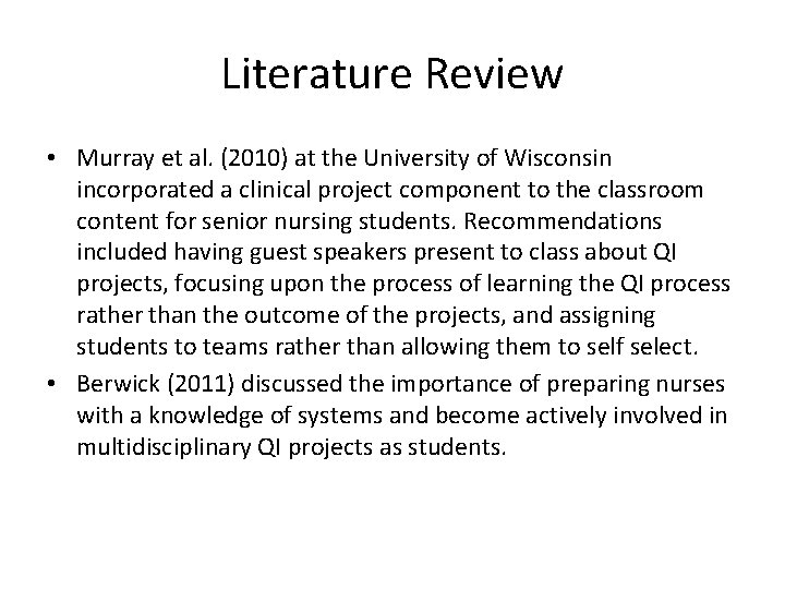 Literature Review • Murray et al. (2010) at the University of Wisconsin incorporated a