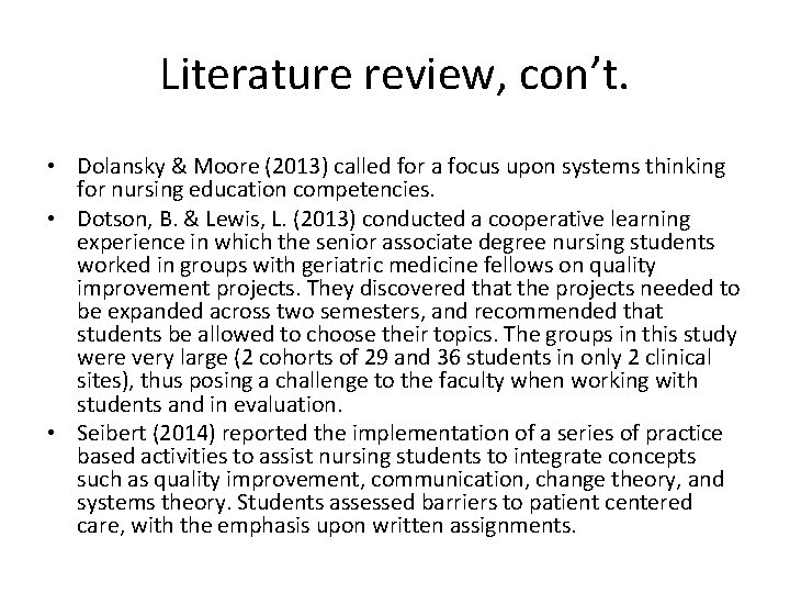 Literature review, con’t. • Dolansky & Moore (2013) called for a focus upon systems