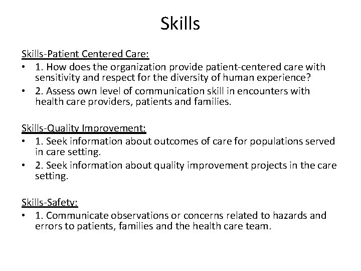 Skills-Patient Centered Care: • 1. How does the organization provide patient-centered care with sensitivity