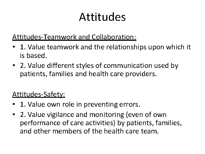 Attitudes-Teamwork and Collaboration: • 1. Value teamwork and the relationships upon which it is