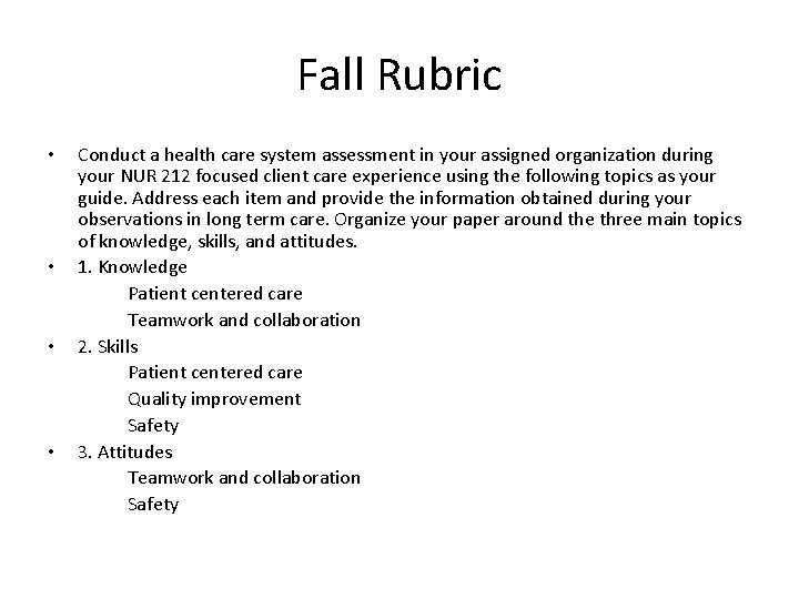 Fall Rubric • • Conduct a health care system assessment in your assigned organization