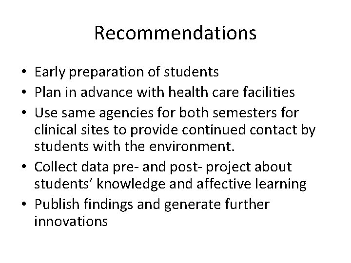 Recommendations • Early preparation of students • Plan in advance with health care facilities