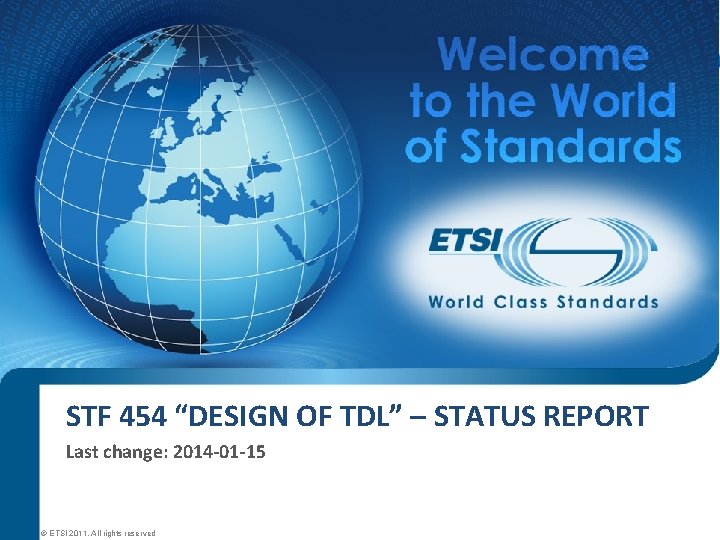 STF 454 “DESIGN OF TDL” – STATUS REPORT Last change: 2014 -01 -15 ©