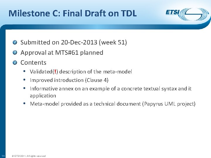 Milestone C: Final Draft on TDL Submitted on 20 -Dec-2013 (week 51) Approval at