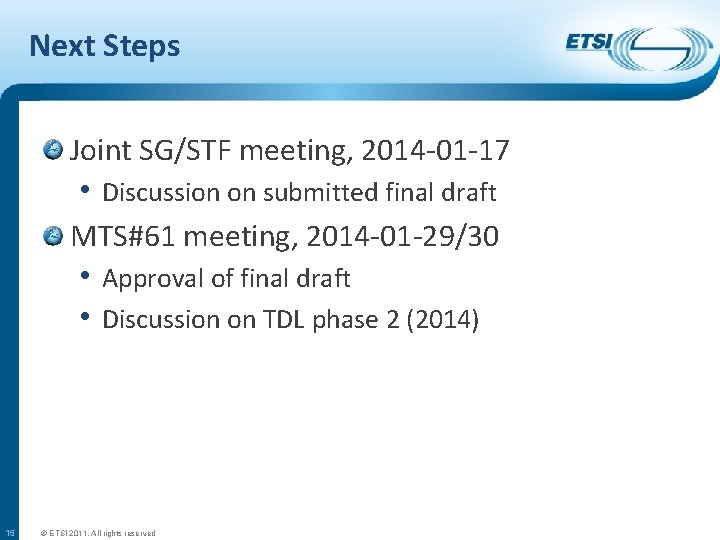 Next Steps Joint SG/STF meeting, 2014 -01 -17 • Discussion on submitted final draft