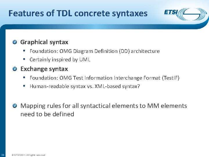 Features of TDL concrete syntaxes Graphical syntax • Foundation: OMG Diagram Definition (DD) architecture