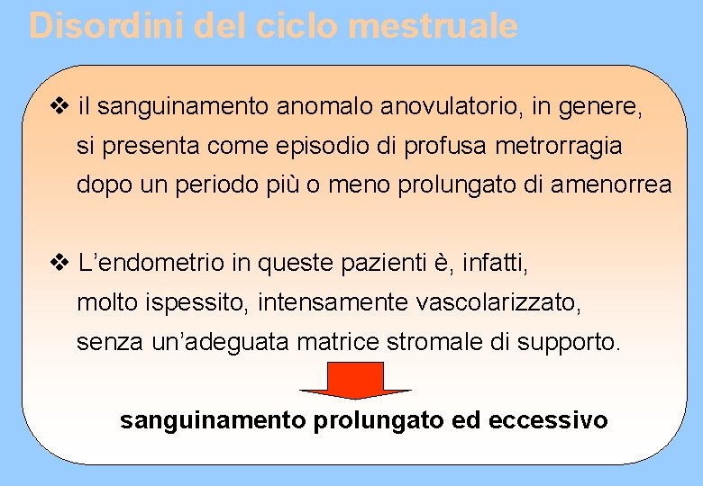 Disordini del ciclo mestruale v il sanguinamento anomalo anovulatorio, in genere, si presenta come Disordini del ciclo mestruale v il sanguinamento anomalo anovulatorio, in genere, si presenta come