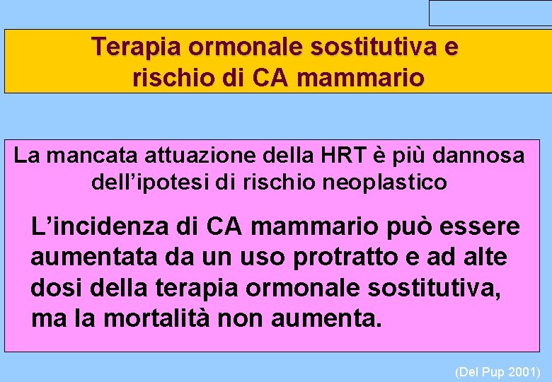 Terapia ormonale sostitutiva e rischio di CA mammario La mancata attuazione della HRT è