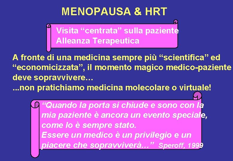 MENOPAUSA & HRT Visita “centrata” sulla paziente Alleanza Terapeutica A fronte di una medicina