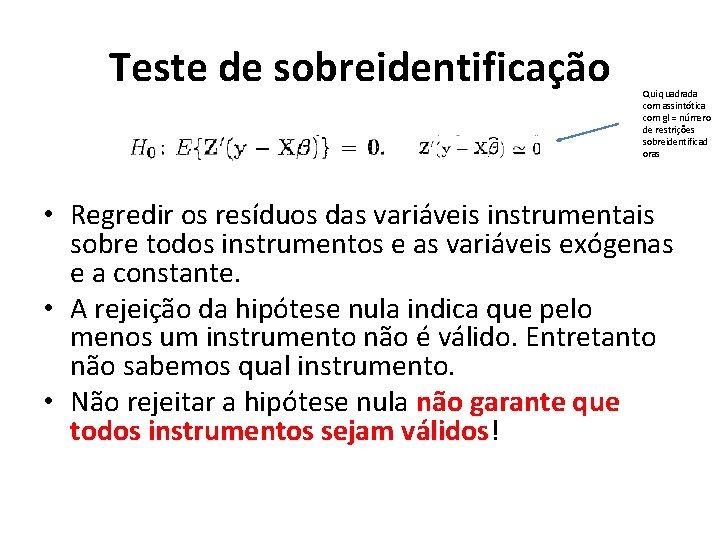 Teste de sobreidentificação Qui quadrada com assintótica com gl = número de restrições sobreidentificad