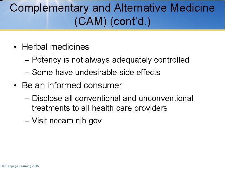 Complementary and Alternative Medicine (CAM) (cont’d. ) • Herbal medicines – Potency is not