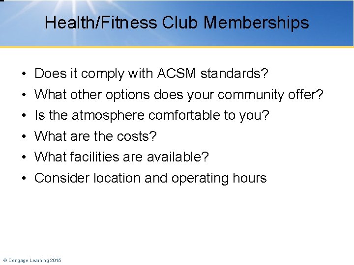 Health/Fitness Club Memberships • • • Does it comply with ACSM standards? What other