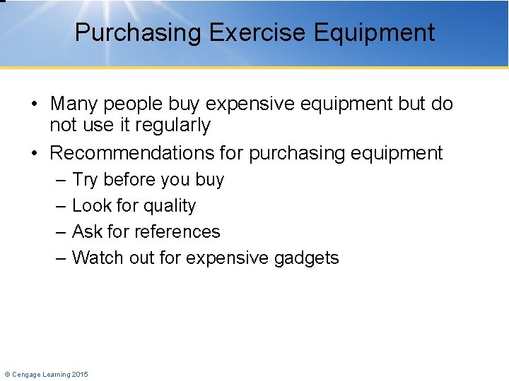 Purchasing Exercise Equipment • Many people buy expensive equipment but do not use it