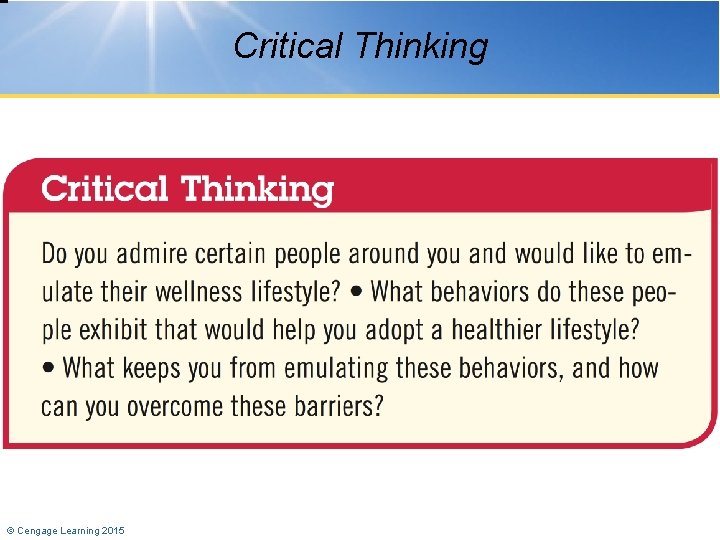 Critical Thinking © Cengage Learning 2015 