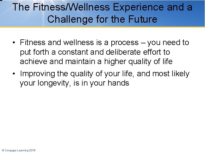 The Fitness/Wellness Experience and a Challenge for the Future • Fitness and wellness is