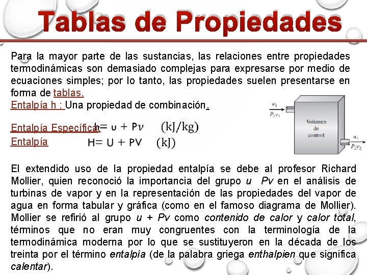 Tablas de Propiedades Para la mayor parte de las sustancias, las relaciones entre propiedades