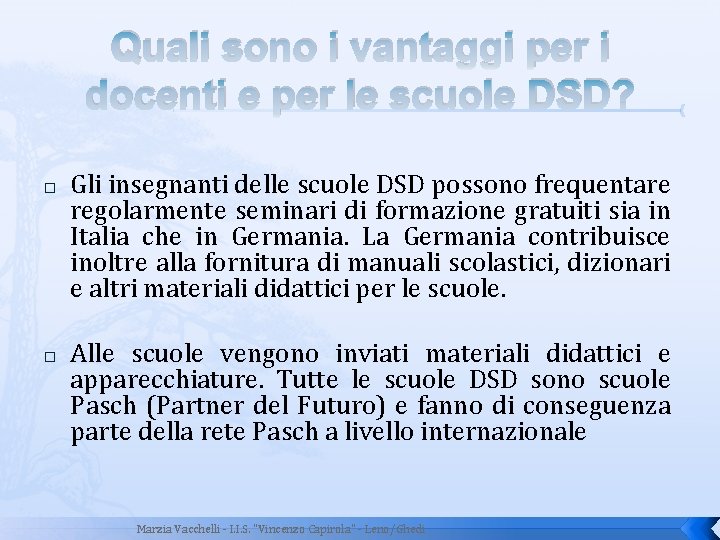 Quali sono i vantaggi per i docenti e per le scuole DSD? � �