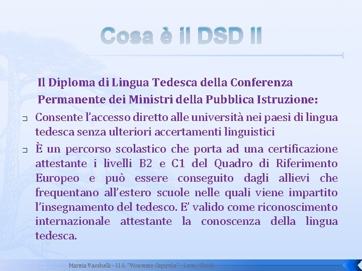 Cosa è il DSD II � � Il Diploma di Lingua Tedesca della Conferenza