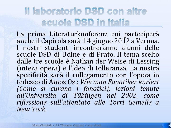 Il laboratorio DSD con altre scuole DSD in Italia � La prima Literaturkonferenz cui