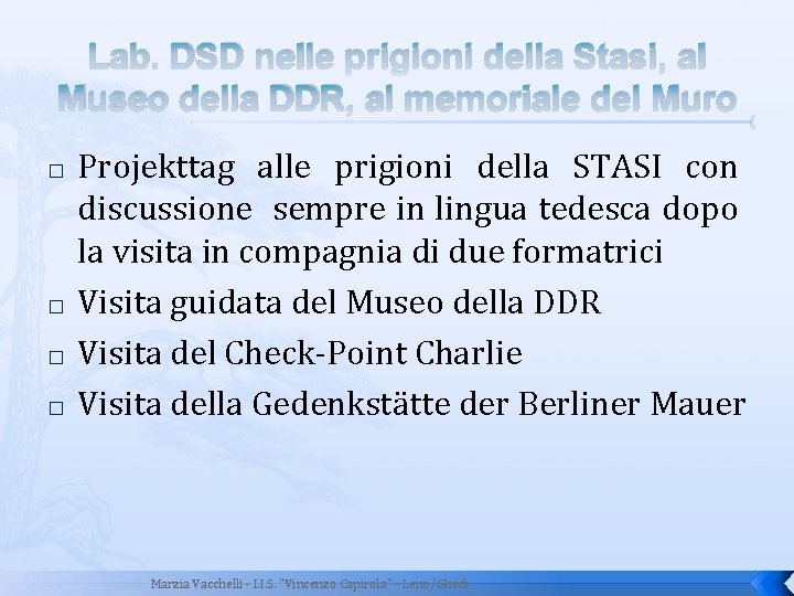 Lab. DSD nelle prigioni della Stasi, al Museo della DDR, al memoriale del Muro