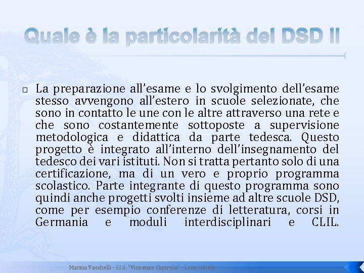 Quale è la particolarità del DSD II � La preparazione all’esame e lo svolgimento