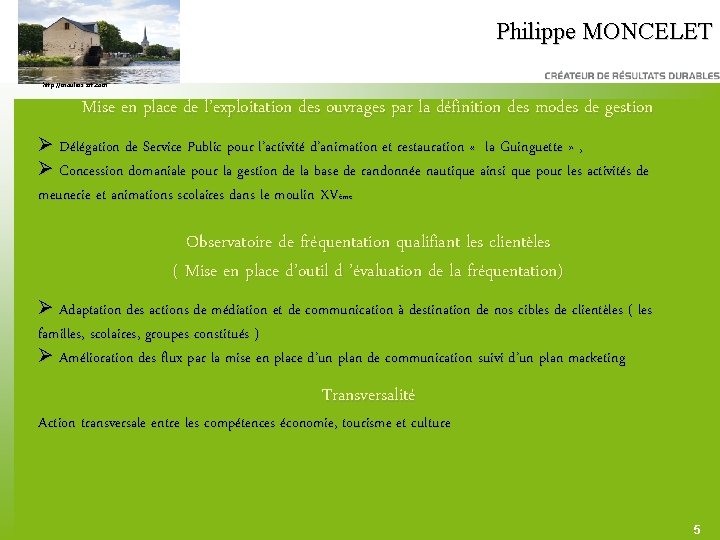 Philippe MONCELET http: //moulins-art. com Mise en place de l’exploitation des ouvrages par la
