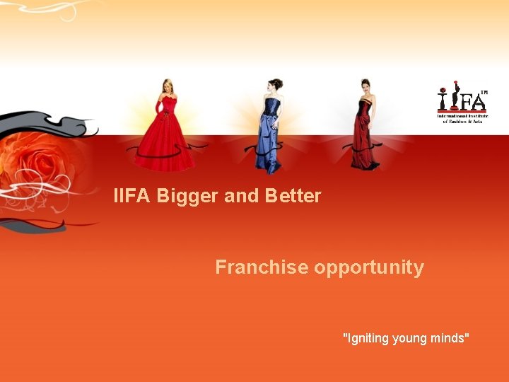 IIFA Bigger and Better Franchise opportunity "Igniting young minds" 