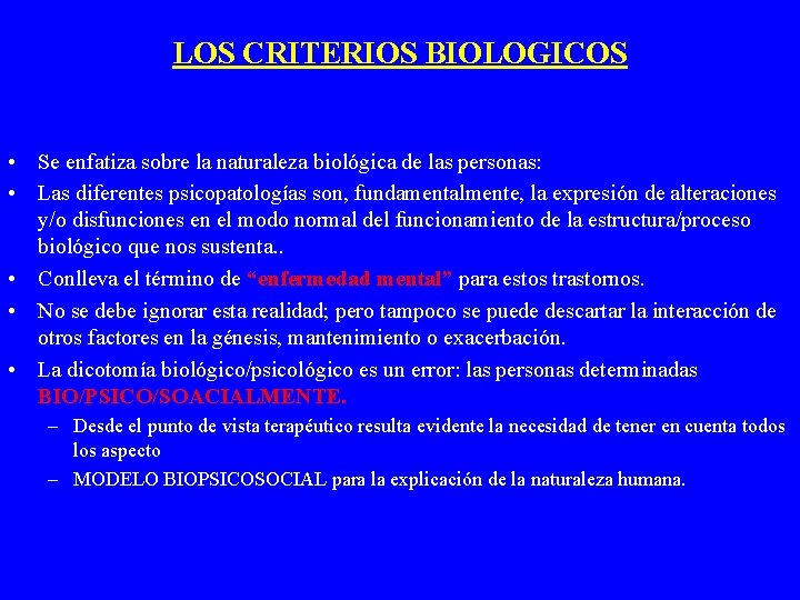LOS CRITERIOS BIOLOGICOS • Se enfatiza sobre la naturaleza biológica de las personas: • LOS CRITERIOS BIOLOGICOS • Se enfatiza sobre la naturaleza biológica de las personas: •