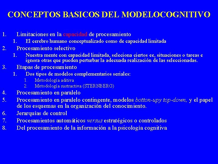 CONCEPTOS BASICOS DEL MODELOCOGNITIVO 1. Limitaciones en la capacidad de procesamiento 1. 2. Procesamiento