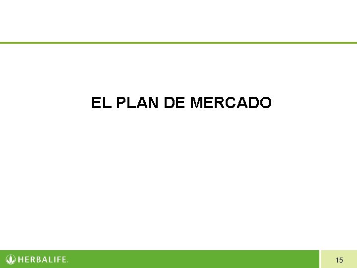 EL PLAN DE MERCADO 15 EL PLAN DE MERCADO 15