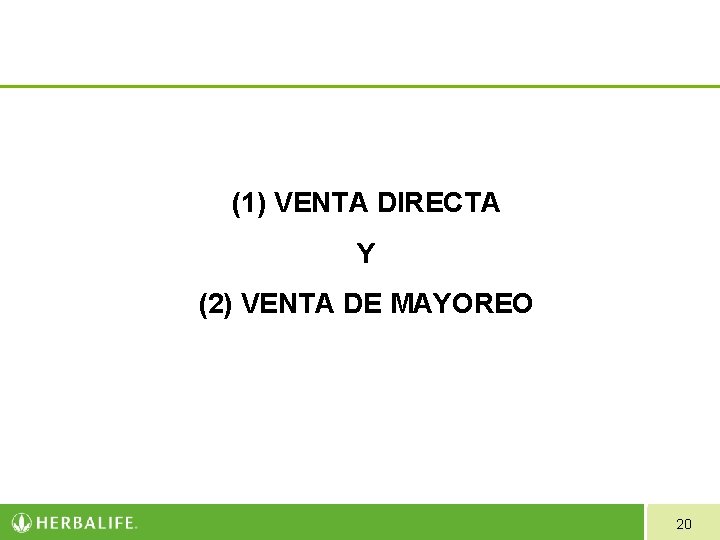 (1) VENTA DIRECTA Y (2) VENTA DE MAYOREO 20 (1) VENTA DIRECTA Y (2) VENTA DE MAYOREO 20