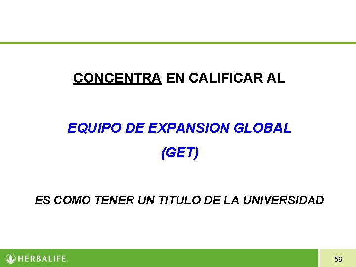 CONCENTRA EN CALIFICAR AL EQUIPO DE EXPANSION GLOBAL (GET) ES COMO TENER UN TITULO CONCENTRA EN CALIFICAR AL EQUIPO DE EXPANSION GLOBAL (GET) ES COMO TENER UN TITULO