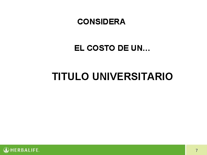 CONSIDERA EL COSTO DE UN… TITULO UNIVERSITARIO 7 CONSIDERA EL COSTO DE UN… TITULO UNIVERSITARIO 7