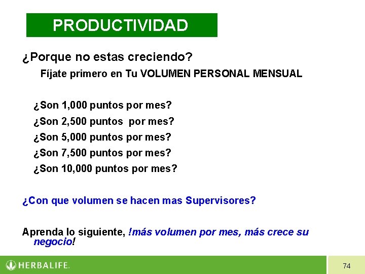 PRODUCTIVIDAD ¿Porque no estas creciendo? Fíjate primero en Tu VOLUMEN PERSONAL MENSUAL ¿Son 1, PRODUCTIVIDAD ¿Porque no estas creciendo? Fíjate primero en Tu VOLUMEN PERSONAL MENSUAL ¿Son 1,