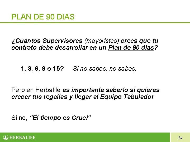 PLAN DE 90 DIAS ¿Cuantos Supervisores (mayoristas) crees que tu contrato debe desarrollar en PLAN DE 90 DIAS ¿Cuantos Supervisores (mayoristas) crees que tu contrato debe desarrollar en