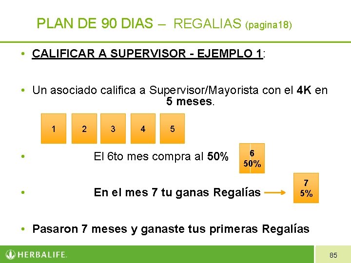 PLAN DE 90 DIAS – REGALIAS (pagina 18) • CALIFICAR A SUPERVISOR - EJEMPLO PLAN DE 90 DIAS – REGALIAS (pagina 18) • CALIFICAR A SUPERVISOR - EJEMPLO