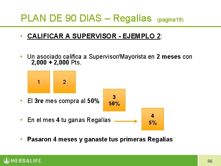PLAN DE 90 DIAS – Regalías (pagina 18) • CALIFICAR A SUPERVISOR - EJEMPLO PLAN DE 90 DIAS – Regalías (pagina 18) • CALIFICAR A SUPERVISOR - EJEMPLO