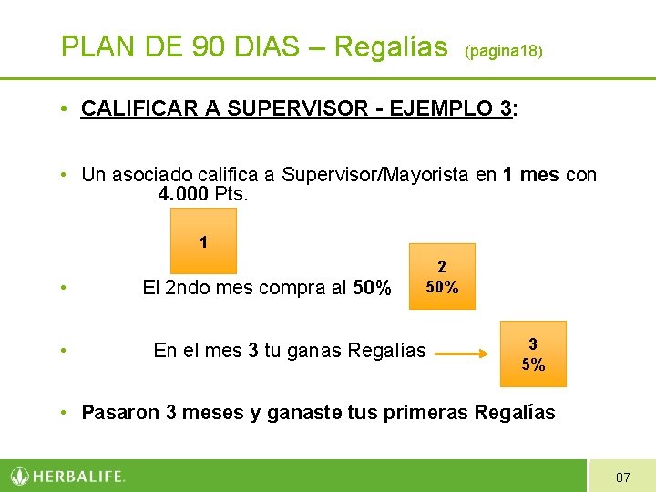 PLAN DE 90 DIAS – Regalías (pagina 18) • CALIFICAR A SUPERVISOR - EJEMPLO PLAN DE 90 DIAS – Regalías (pagina 18) • CALIFICAR A SUPERVISOR - EJEMPLO