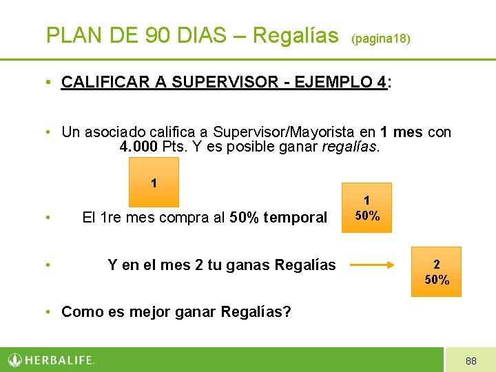 PLAN DE 90 DIAS – Regalías (pagina 18) • CALIFICAR A SUPERVISOR - EJEMPLO PLAN DE 90 DIAS – Regalías (pagina 18) • CALIFICAR A SUPERVISOR - EJEMPLO