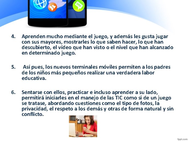 4. Aprenden mucho mediante el juego, y además les gusta jugar con sus mayores, 4. Aprenden mucho mediante el juego, y además les gusta jugar con sus mayores,