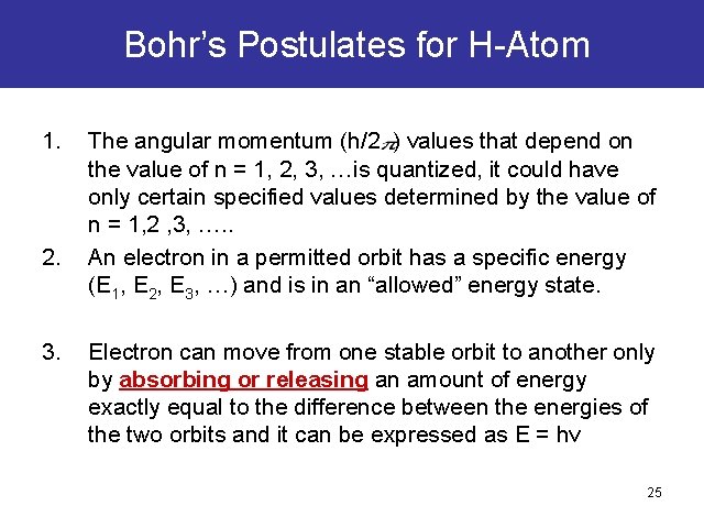 Bohr’s Postulates for H-Atom 1. 2. 3. The angular momentum (h/2 ) values that Bohr’s Postulates for H-Atom 1. 2. 3. The angular momentum (h/2 ) values that