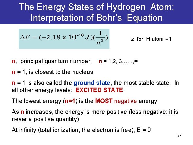 The Energy States of Hydrogen Atom: Interpretation of Bohr’s Equation z for H atom The Energy States of Hydrogen Atom: Interpretation of Bohr’s Equation z for H atom
