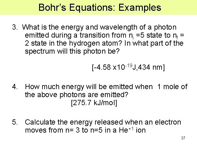 Bohr’s Equations: Examples 3. What is the energy and wavelength of a photon emitted Bohr’s Equations: Examples 3. What is the energy and wavelength of a photon emitted