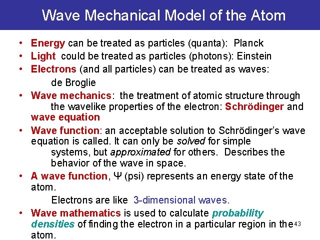 Wave Mechanical Model of the Atom • Energy can be treated as particles (quanta): Wave Mechanical Model of the Atom • Energy can be treated as particles (quanta):