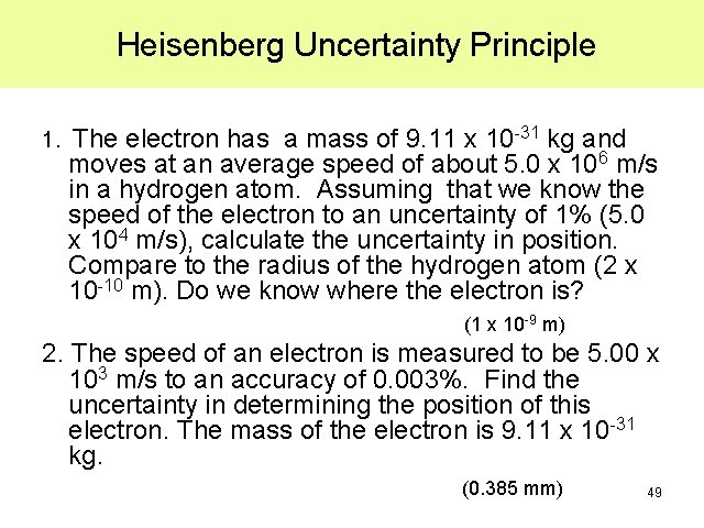 Heisenberg Uncertainty Principle 1. The electron has a mass of 9. 11 x 10 Heisenberg Uncertainty Principle 1. The electron has a mass of 9. 11 x 10