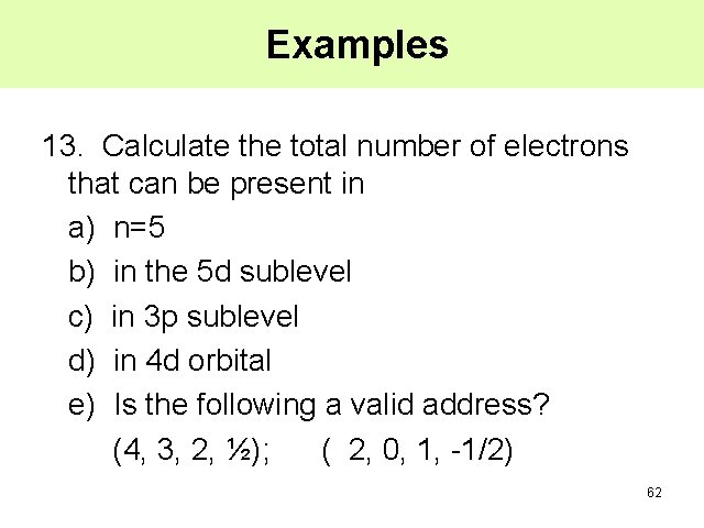 Examples 13. Calculate the total number of electrons that can be present in a) Examples 13. Calculate the total number of electrons that can be present in a)